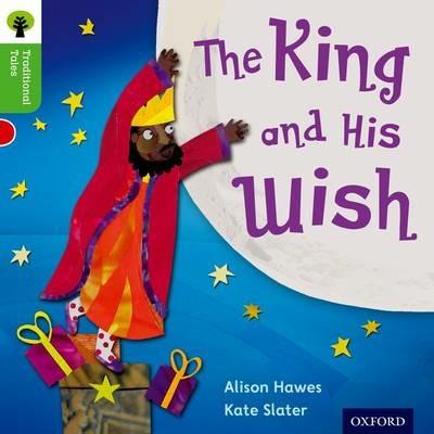 Oxford Reading Tree Traditional Tales: Level 2: The King and His Wish - Alison Hawes,Nikki Gamble,Teresa Heapy - cover