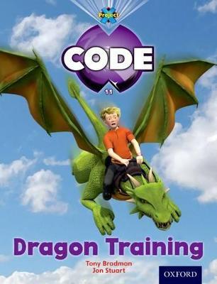 Project X Code: Dragon Dragon Training - Tony Bradman,Jan Burchett,Sara Vogler - cover