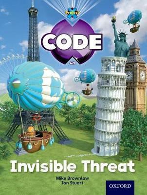 Project X Code: Wonders of the World Invisible Threat - Tony Bradman,Mike Brownlow,Marilyn Joyce - cover