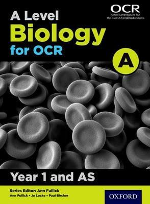 A Level Biology for OCR A: Year 1 and AS - Jo Locke,Paul Bircher - cover