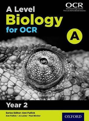 A Level Biology for OCR A: Year 2 - Jo Locke,Paul Bircher - cover