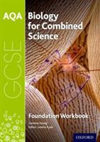 AQA GCSE Biology for Combined Science (Trilogy) Workbook: Foundation - Gemma Young - cover