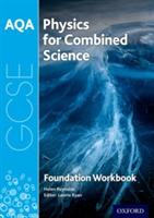 AQA GCSE Physics for Combined Science (Trilogy) Workbook: Foundation - Helen Reynolds - cover