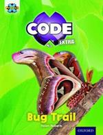 Project X CODE Extra: Yellow Book Band, Oxford Level 3: Bugtastic: Bug Trail