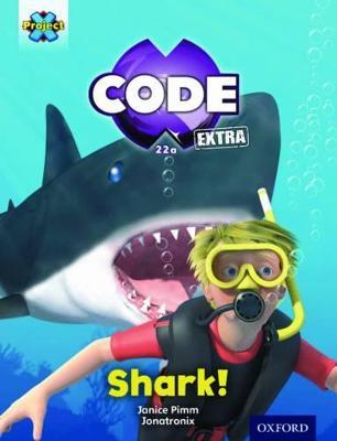 Project X CODE Extra: Green Book Band, Oxford Level 5: Shark Dive: Shark! - Janice Pimm - cover