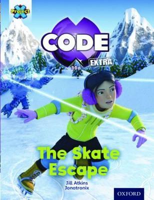 Project X CODE Extra: Orange Book Band, Oxford Level 6: Big Freeze: The Skate Escape - Jill Atkins - cover