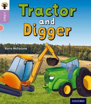 Oxford Reading Tree inFact: Oxford Level 1+: Tractor and Digger - Karra McFarlane - cover