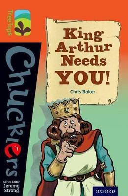 Oxford Reading Tree TreeTops Chucklers: Level 13: King Arthur Needs You! - Chris Baker - cover