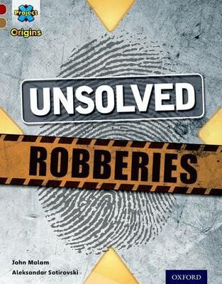 Project X Origins: Dark Red Book Band, Oxford Level 18: Who Dunnit?: Unsolved Robberies - John Malam - cover