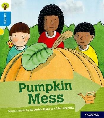 Oxford Reading Tree Explore with Biff, Chip and Kipper: Oxford Level 3: Pumpkin Mess - Paul Shipton - cover