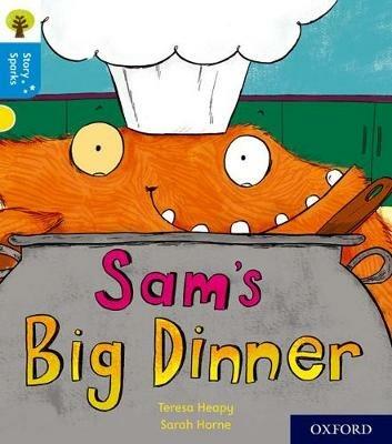 Oxford Reading Tree Story Sparks: Oxford Level 3: Sam's Big Dinner - Teresa Heapy - cover