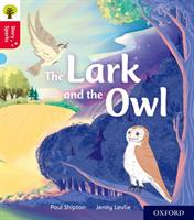 Oxford Reading Tree Story Sparks: Oxford Level 4: The Lark and the Owl - Paul Shipton - cover