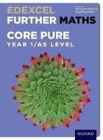 Edexcel Further Maths: Core Pure Year 1/AS Level Student Book - David Bowles,Brian Jefferson,John Rayneau - cover