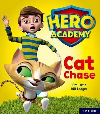 Hero Academy: Oxford Level 1, Lilac Book Band: Cat Chase - Tim Little - cover