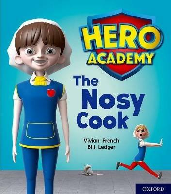 Hero Academy: Oxford Level 6, Orange Book Band: The Nosy Cook - Vivian French - cover