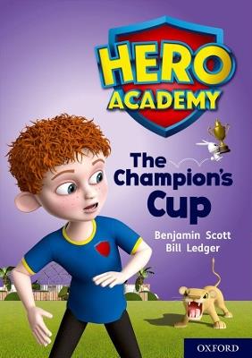 Hero Academy: Oxford Level 9, Gold Book Band: The Champion's Cup - Benjamin Scott - cover