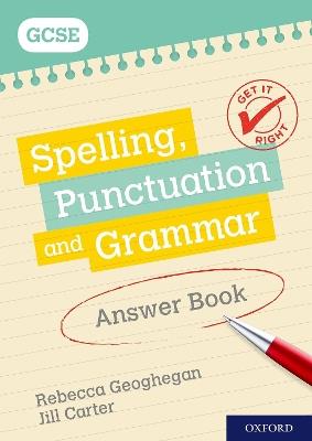 Get It Right: for GCSE: Spelling, Punctuation and Grammar Answer Book - Rebecca Geoghegan - cover