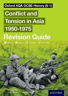Oxford AQA GCSE History (9-1): Conflict and Tension in Asia 1950-1975 Revision Guide - Lindsay Bruce - cover