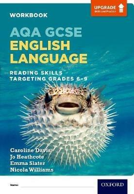 AQA GCSE English Language: Reading Skills Workbook - Targeting Grades 6-9 - Caroline Davis,Nicola Williams,Emma Winstanley - cover