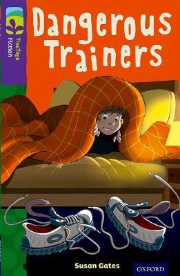 Oxford Reading Tree TreeTops Fiction: Level 11 More Pack A: Dangerous Trainers - Susan Gates - cover