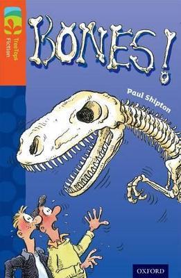 Oxford Reading Tree TreeTops Fiction: Level 13 More Pack A: Bones! - Paul Shipton - cover