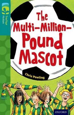 Oxford Reading Tree TreeTops Fiction: Level 16 More Pack A: The Multi-Million-Pound Mascot - Chris Powling - cover