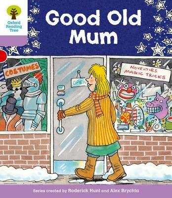 Oxford Reading Tree: Level 1+: Patterned Stories: Good Old Mum - Roderick Hunt - cover