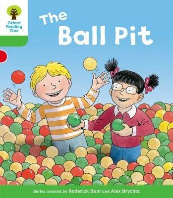 Oxford Reading Tree: Level 2: Decode and Develop: The Ball Pit - Roderick Hunt,Annemarie Young - cover