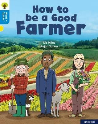 Oxford Reading Tree Word Sparks: Level 3: How to be a Good Farmer - Liz Miles - cover