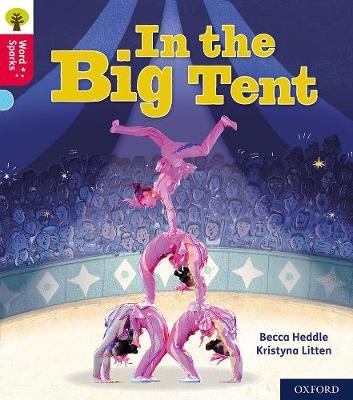 Oxford Reading Tree Word Sparks: Level 4: In the Big Tent - Becca Heddle - cover