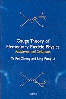 Gauge Theory of Elementary Particle Physics: Problems and Solutions - Ta-Pei Cheng,Ling-Fong Li - cover