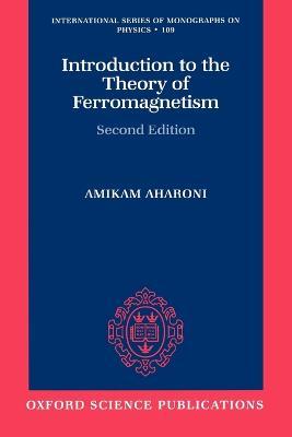 Introduction to the Theory of Ferromagnetism - Amikam Aharoni - cover