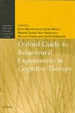 Oxford Guide to Behavioural Experiments in Cognitive Therapy