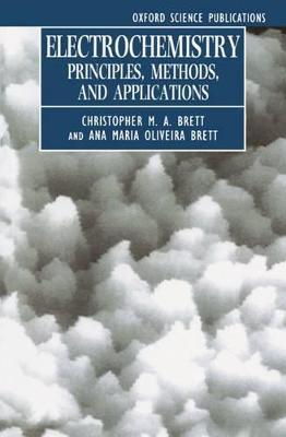 Electrochemistry: Principles, Methods, and Applications - Christopher M. A. Brett,Ana Maria Oliveira Brett - cover