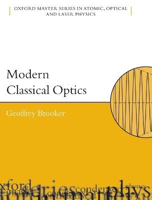 Modern Classical Optics - Geoffrey Brooker - cover