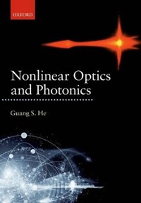 Nonlinear Optics and Photonics - Guang S. He - Libro in lingua inglese -  Oxford University Press - | IBS