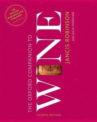 The Oxford Companion to Wine - Jancis Robinson - Libro in lingua inglese -  Oxford University Press - Oxford Companions| IBS