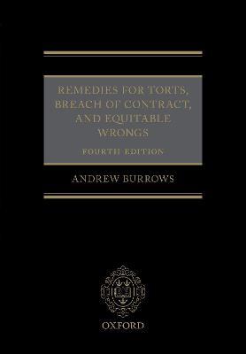 Remedies for Torts, Breach of Contract, and Equitable Wrongs - Andrew Burrows QC FBA - cover