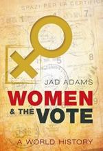 Women and the Vote: A World History