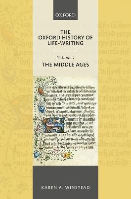 The Oxford History of Life-Writing: Volume 1. The Middle Ages - Karen A. Winstead - cover