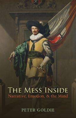 The Mess Inside: Narrative, Emotion, and the Mind - Peter Goldie - cover