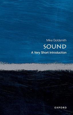 Sound: A Very Short Introduction - Mike Goldsmith - cover