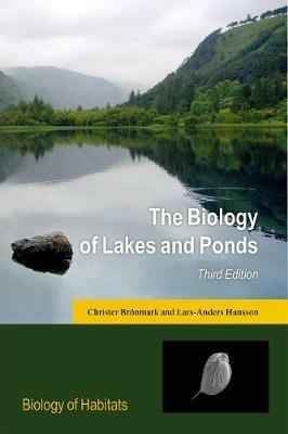 The Biology of Lakes and Ponds - Christer Bronmark,Lars-Anders Hansson - cover