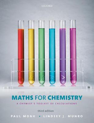 Maths for Chemistry: A chemist's toolkit of calculations - Paul Monk,Lindsey Munro - cover