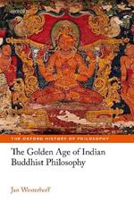 The Golden Age of Indian Buddhist Philosophy