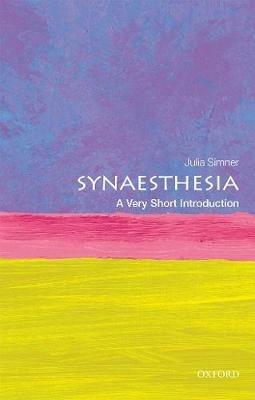Synaesthesia: A Very Short Introduction - Julia Simner - cover