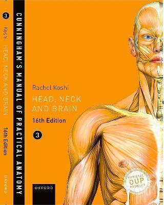 Cunningham's Manual of Practical Anatomy VOL 3 Head, Neck and Brain - Rachel Koshi - cover