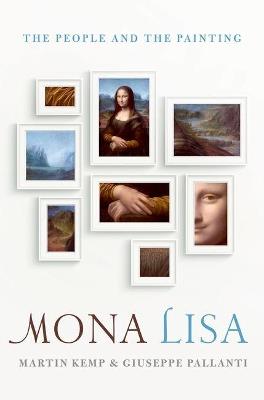 Mona Lisa: The People and the Painting - Martin Kemp,Giuseppe Pallanti - cover