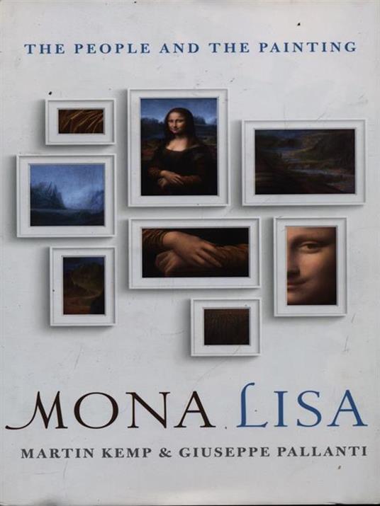 Mona Lisa: The People and the Painting - Martin Kemp,Giuseppe Pallanti - cover