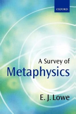 A Survey of Metaphysics - E. J. Lowe - cover